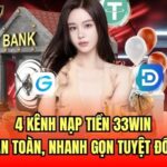 4 Kênh Nạp Tiền 33Win An Toàn, Nhanh Gọn Tuyệt Đối